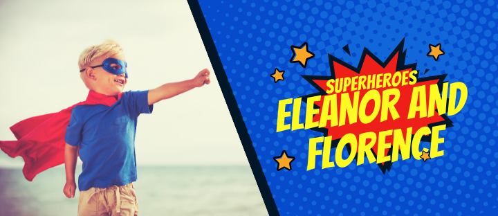 Eleanor and Florence’s Superhero Story