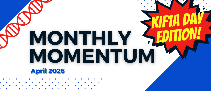 April Monthly Momentum – KIF1A Day Edition!